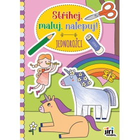 JIRI MODELS Stříhej, maluj, nalepuj! kreativní sešit Jednorožci