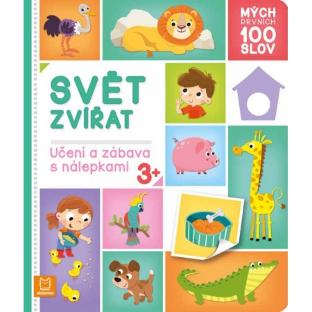 Mých prvních 100 slov Svět zvířat Učení a zábava se samolepkami
