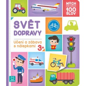 Mých prvních 100 slov Svět dopravy Učení a zábava se samolepkami