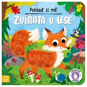 Knížka Pohlaď si mě Zvířata v lese