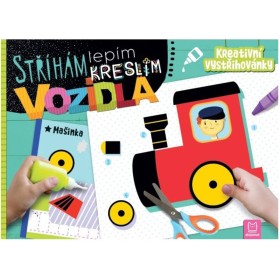 Kreativní vystřihovánky Vozidla Stříhám lepím kreslím