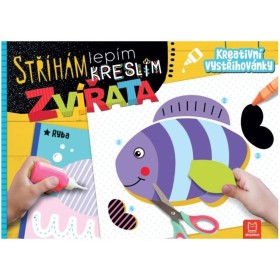 Kreativní vystřihovánky Zvířata Stříhám lepím kreslím