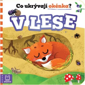 Knížka Co ukrývají okénka? Zvířátka v lese kniha s okénky