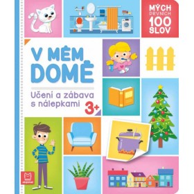 Mých prvních 100 slov V mém domě Učení a zábava se samolepkami